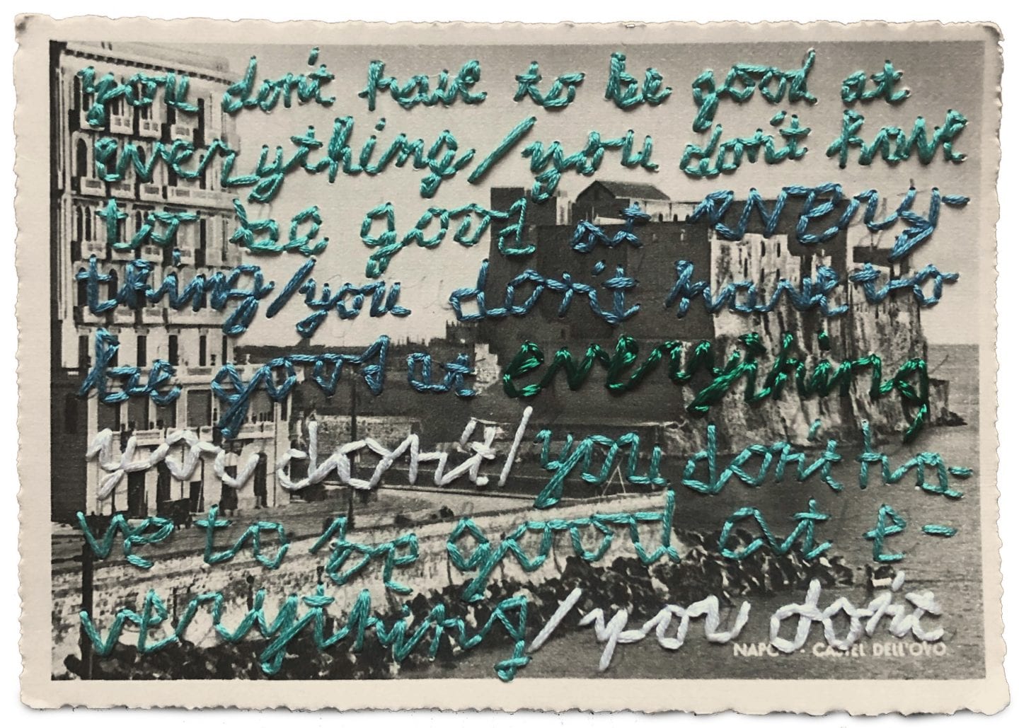 &#8220;You Don&#8217;t Have to be Good at Everything&#8221;, Embroidered postcard by Frances Dinger